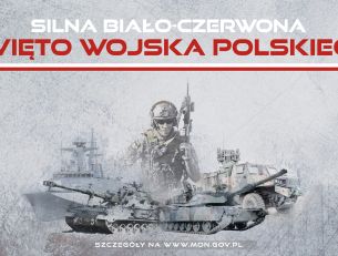 "Silna Biało-Czerwona " - Centralne Obchody Święta Wojska Polskiego